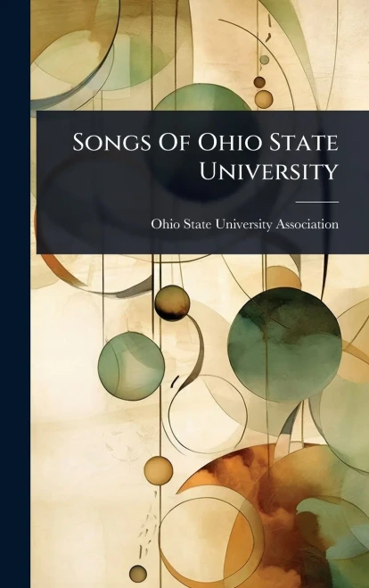 Songs Of Ohio State University - (Hardback or Cased Book)