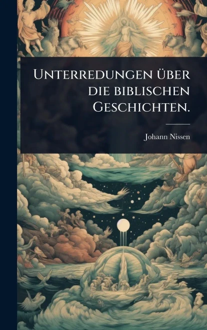 Unterredungen Ã1/4ber die biblischen Geschichten. - (Hardback or Cased Book)