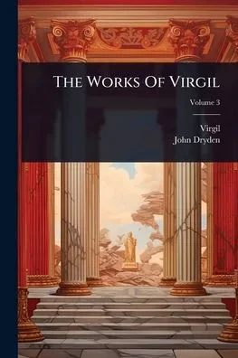 The Works Of Virgil (9781024881127)