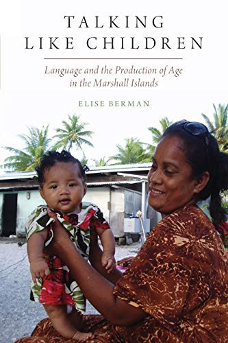 Talking Like Children: Language And The Production Of Age In The Marshall Islands (Oxf Studies In Anthropology Of Language) - Paperback