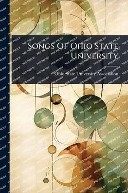 Songs Of Ohio State University - (Paperback or Softback)