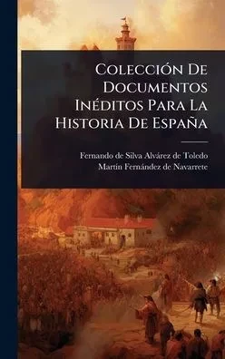 ColecciÃ3n De Documentos InÃ(c)ditos Para La Historia De España - 9781024883909