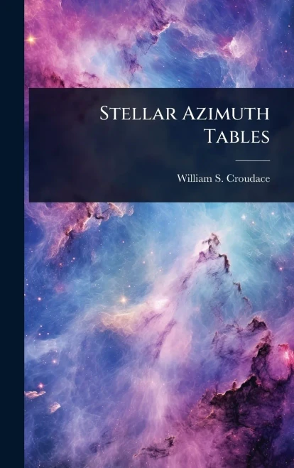 Stellar Azimuth Tables - (Hardback or Cased Book)