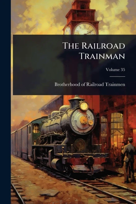 The Railroad Trainman - (Paperback or Softback)