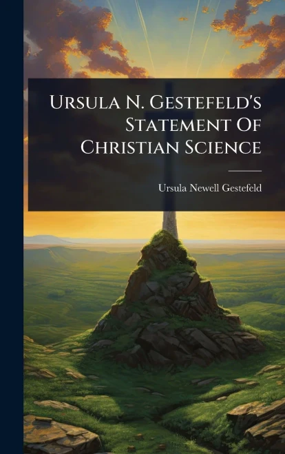 Ursula N. Gestefeld's Statement Of Christian Science - (Hardback or Cased Book)