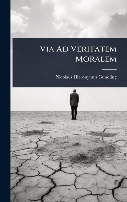 Via Ad Veritatem Moralem - (Hardback or Cased Book)