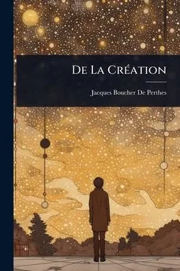 De La CrÃ(c)ation - 9781024887457
