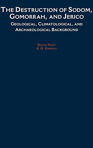 The Destruction Of Sodom, Gomorrah, And Jericho: Geological, Climatological, And Archaeological Background
