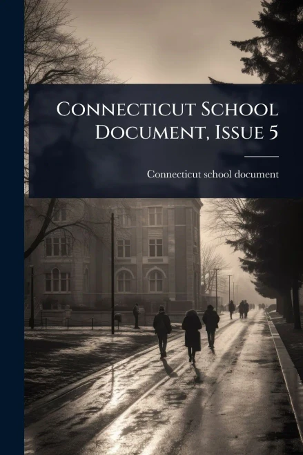 Connecticut School Document, Issue 5 - (Paperback or Softback)