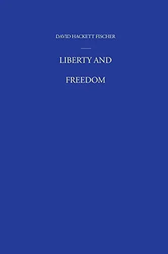 Liberty And Freedom: A Visual History Of America'S Founding Ideas (America: A Cultural History, Volume Iii) - Hardcover