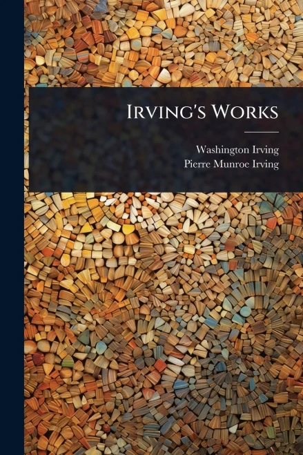 Irving's Works - (Paperback or Softback)