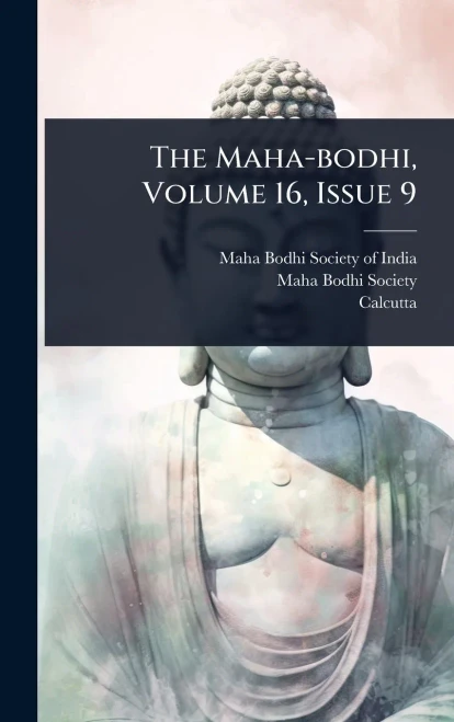 The Maha-bodhi, Volume 16, Issue 9 - (Hardback or Cased Book)