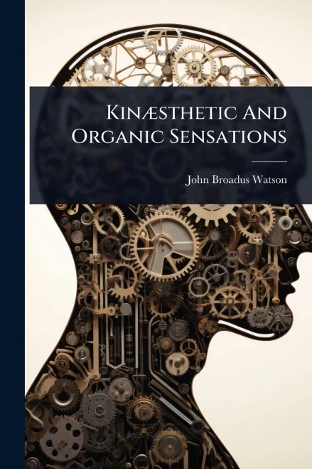 KinÃ]sthetic And Organic Sensations - (Paperback or Softback)