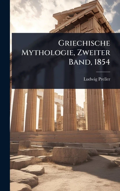 Griechische Mythologie, Zweiter Band, 1854 - (Hardback or Cased Book)