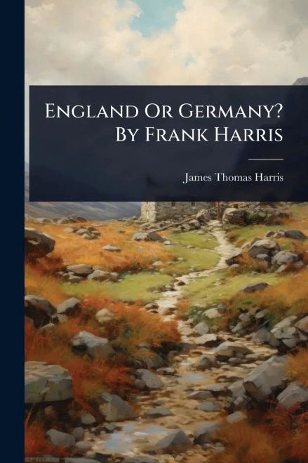 England Or Germany? By Frank Harris - (Paperback or Softback)