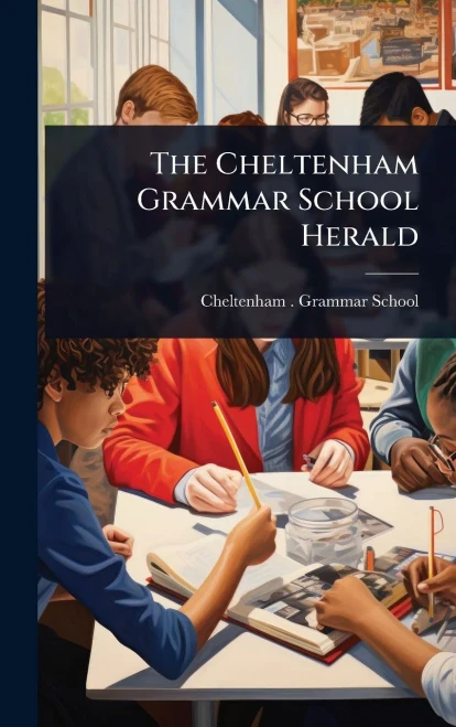 The Cheltenham Grammar School Herald - (Hardback or Cased Book)