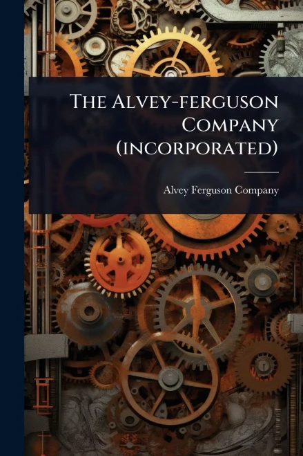 The Alvey-ferguson Company (incorporated) - (Paperback or Softback)