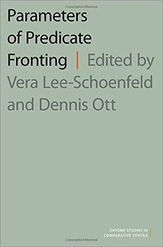Parameters Of Predicate Fronting (Oxford Studies Comparative Syntax Series)