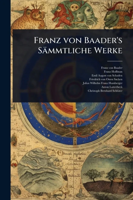 Franz von Baader's Sämmtliche Werke - (Paperback or Softback)