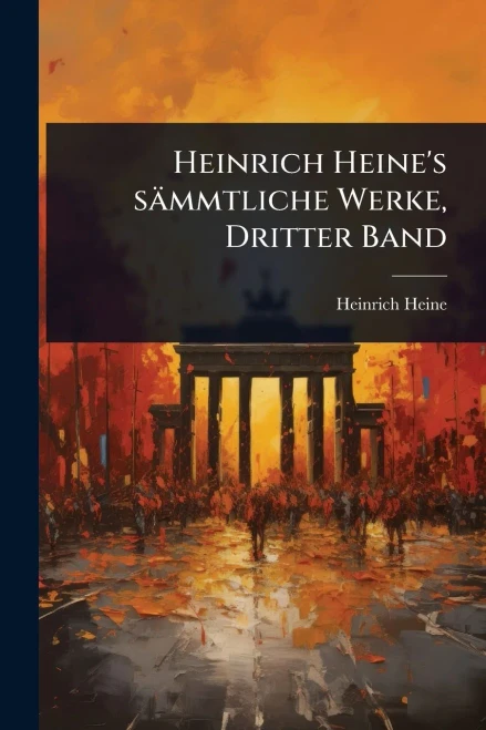 Heinrich Heine's sämmtliche Werke, Dritter Band - (Paperback or Softback)