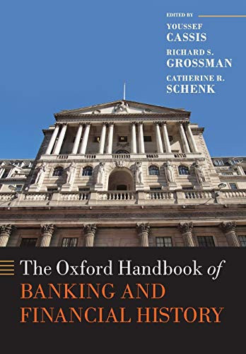 The Oxford Handbook Of Banking And Financial History (Oxford Handbooks)