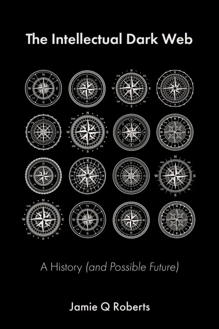 The Intellectual Dark Web: A History (and Possible Future)