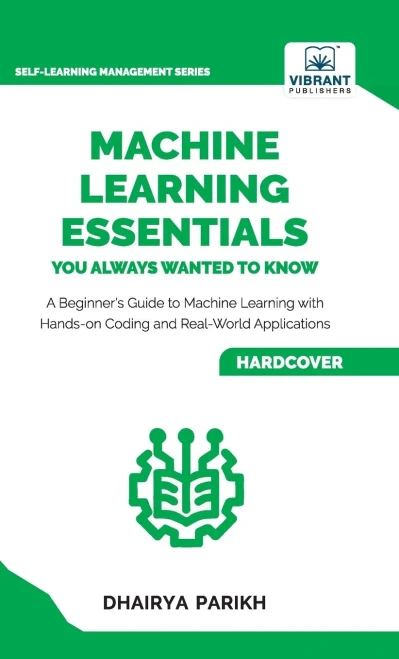 Machine Learning Essentials You Always Wanted to Know - (Hardback or Cased Book)