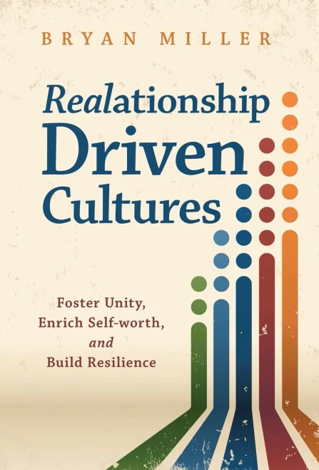 Realationship Driven Cultures: Foster Unity, Enrich Self-Worth, and Build Resilience - (Hardback or Cased Book)