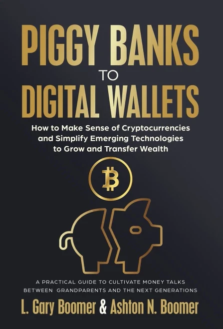 Piggy Banks to Digital Wallets: How to Make Sense of Cryptocurrencies and Simplify Emerging Technologies to Grow and Transfer Wealth - (Hardback or Cased Book)