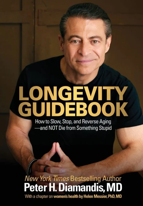 Longevity Guidebook: How to Slow, Stop, and Reverse Aging - and NOT Die from Something Stupid - (Hardback or Cased Book)