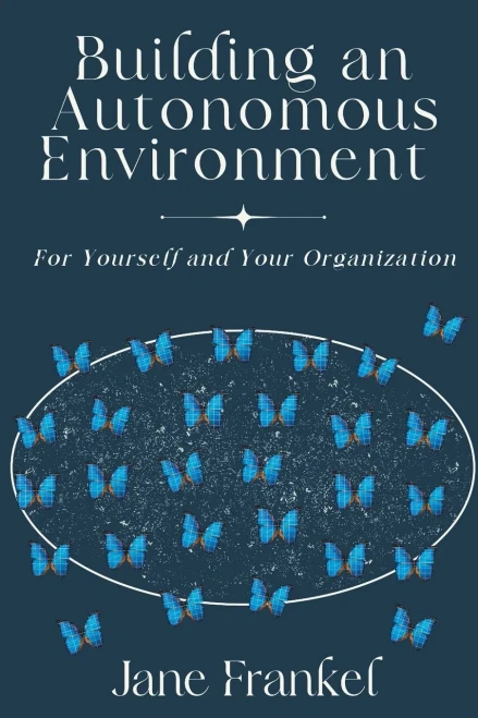 Building an Autonomous Environment: For Yourself and Your Organization