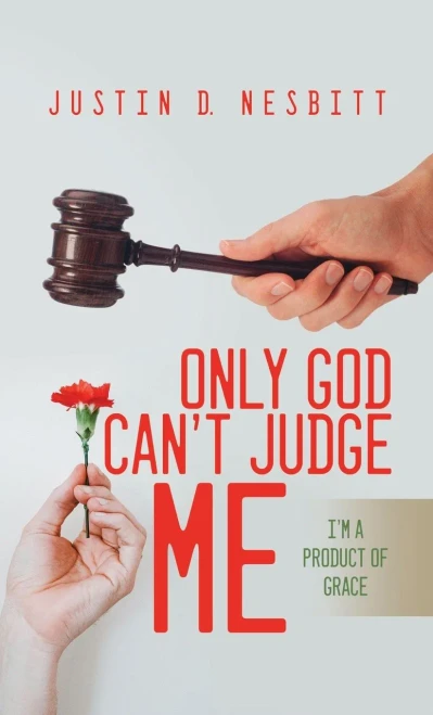Only God Can't Judge Me: I'm a Product of Grace - (Hardback or Cased Book)