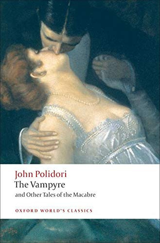 The Vampyre And Other Tales Of The Macabre (Oxford World'S Classics)