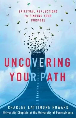 Uncovering Your Path: Spiritual Reflections for Finding Your Purpose
