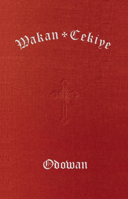 Wakan Cekiye Odowan (the Dakota Hymnal)