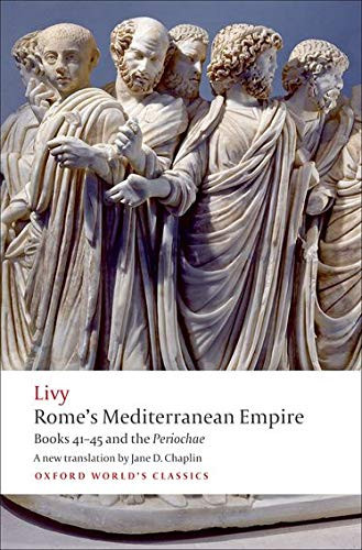 Rome'S Mediterranean Empire: Books 41-45 And The Periochae (Oxford World'S Classics)