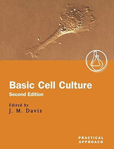 Basic Cell Culture (Practical Approach Series, 254)