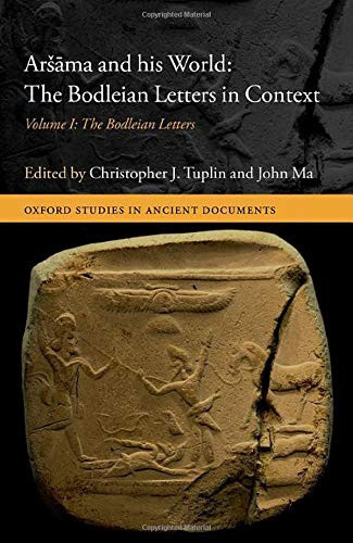 Arå¡Ama And His World: The Bodleian Letters In Context: Volume I: The Bodleian Letters (Oxford Studies In Ancient Documents)