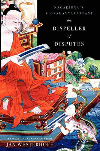 The Dispeller Of Disputes: Nagarjuna'S Vigrahavyavartani
