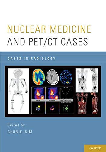 Nuclear Medicine And Pet/Ct Cases (Cases In Radiology)