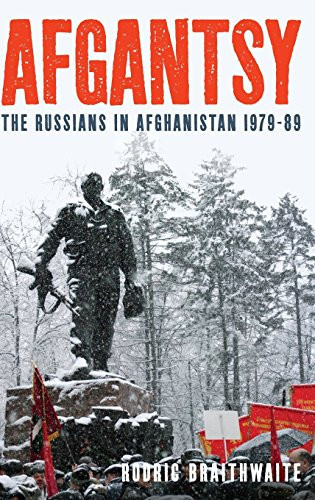 Afgantsy: The Russians In Afghanistan 1979-89