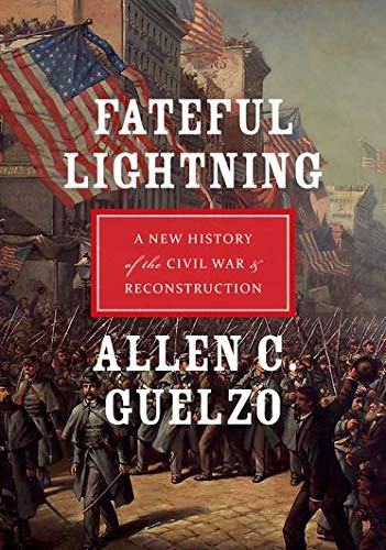 Fateful Lightning: A New History Of The Civil War And Reconstruction