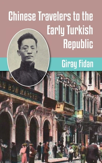 Chinese Travelers to the Early Turkish Republic