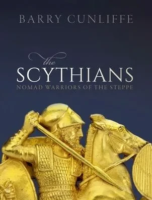 The Scythians: Nomad Warriors of the Steppe