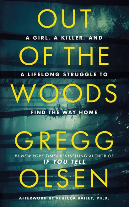 Out of the Woods: A Girl, a Killer, and a Lifelong Struggle to Find the Way Home - (Paperback or Softback)