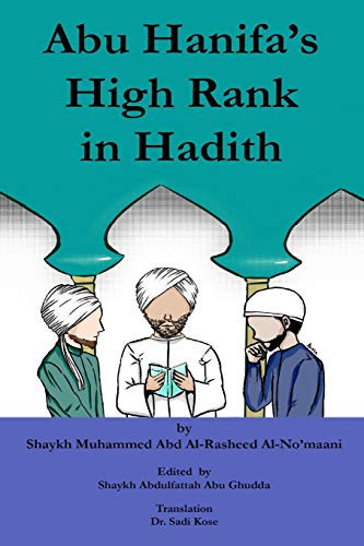Abu Hanifa'S High Rank In Hadith: Makaanat Al-Imaam Al-A?çöadzam Abi Hanifa Fi Al-Hadeeth