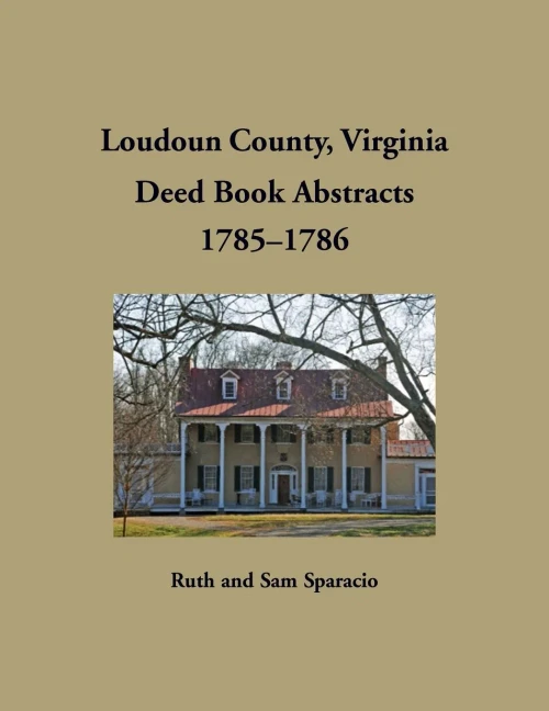 Loudoun County, Virginia Deed Book Abstracts, 1785-1786