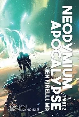 Neodymium Apocalypse, Part 2 - (Hardback or Cased Book)