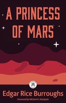 A Princess of Mars: Annotated Version with Foreword by Michael A. Stackpole - (Paperback or Softback)