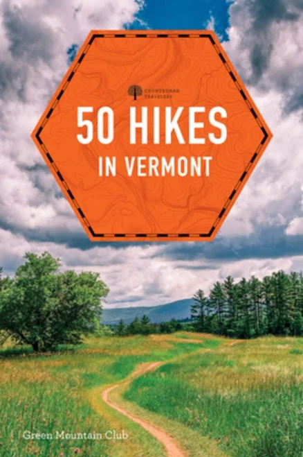 50 Hikes in Vermont: Walks, Hikes, and Overnights in the Green Mountain State